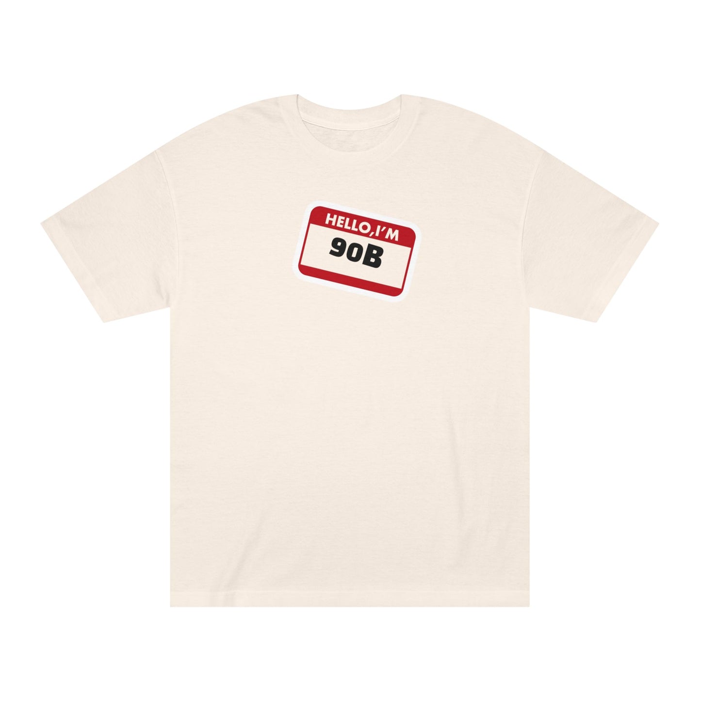 Bold Graphic Unisex Tee with 90B Design, Casual Streetwear, Gift for Him/Her, Trendy Summer Top, Perfect for Parties His name is proof of identity