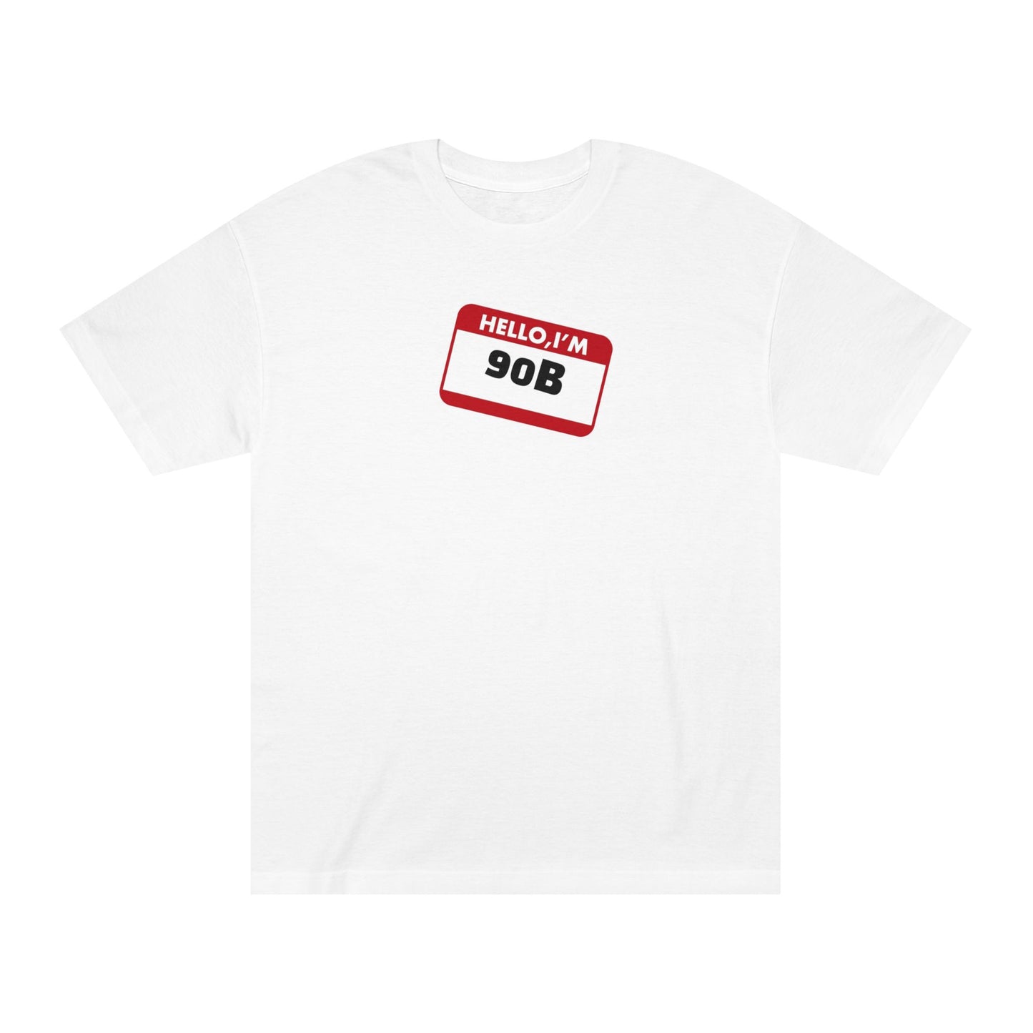 Bold Graphic Unisex Tee with 90B Design, Casual Streetwear, Gift for Him/Her, Trendy Summer Top, Perfect for Parties His name is proof of identity